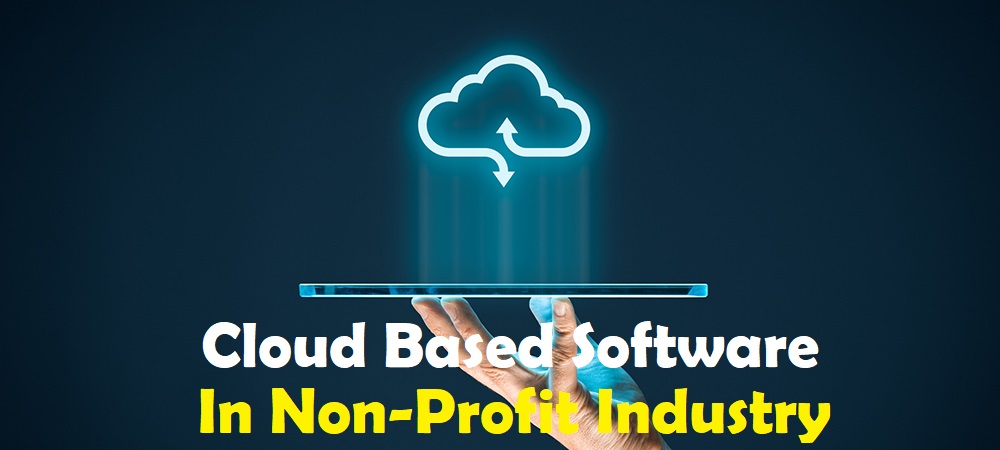 Why cloud based software is a necessity in the nonprofit sector