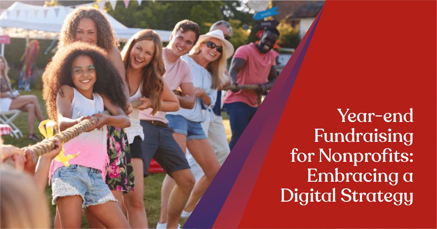 Year-End Fundraising for Nonprofits: Embracing a Digital Strategy